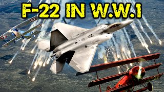 What if We Take the F-22 Back to World War I?