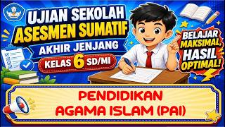 SOAL UJIAN SEKOLAH US ASAJ PAI PENDIDIKAN AGAMA ISLAM KELAS 6 SD/MI 2026 PREDIKSI 90% Keluar!
