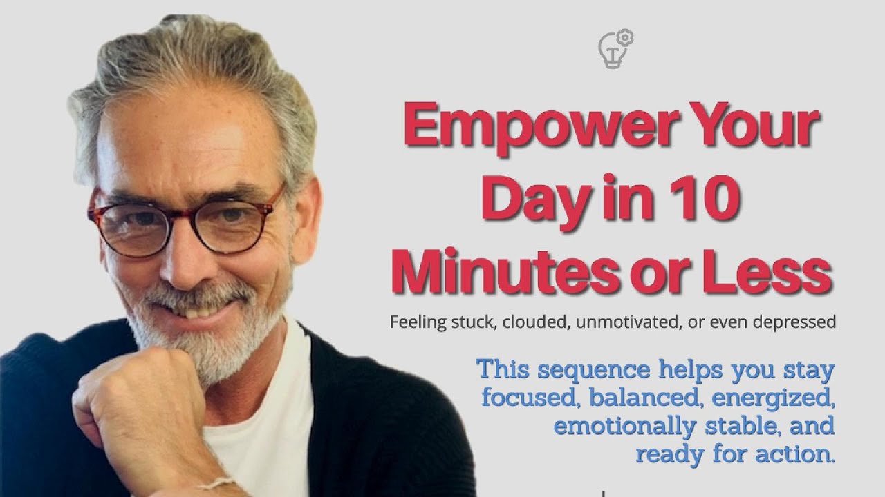 Empower Your Day in 10 Minutes or less!
