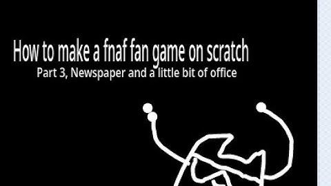 How to make a fnaf game in scratch part 2