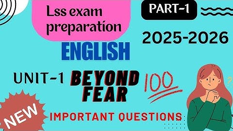 LSS Exam 2025-2026/Model questions and answers /unit 1 Beyond fear/LSS exam 2026