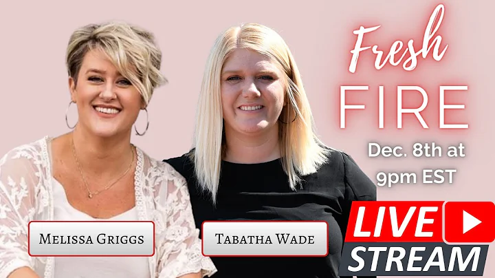 Fresh Fire with Melissa Griggs
