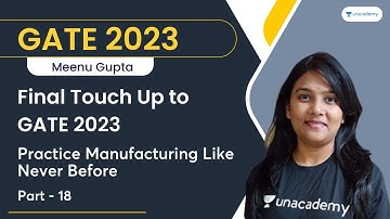 Final Touch Up to GATE 2023 | Practice Manufacturing Like Never Before | Part - 18 | Meenu Gupta