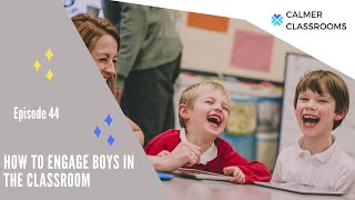 Engaging Boys in the Classroom (and Why it Matters)