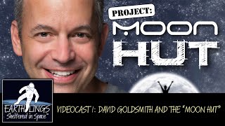 EARTHLINGS - Sheltered in Space - Episode 1: "The Moon Hut" with David Goldsmith