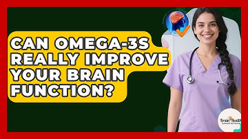 Can Omega-3s Really Improve Your Brain Function? - Brain Health Support Network