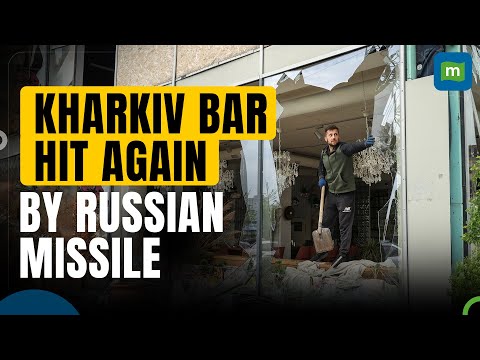 Russian Missile Strikes Hit Kharkiv: Bar Hit For The Third Time