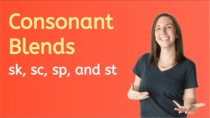 4 Consonant Blends: sk, sc, sp, and st