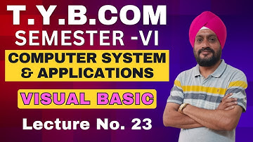 Computer System & Application | TYBCOM Semester 6 | Visual Basic | Lecture 23