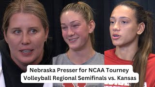 Nebraska Presser for NCAA Tourney Volleyball Regional Semifinals vs. Kansas