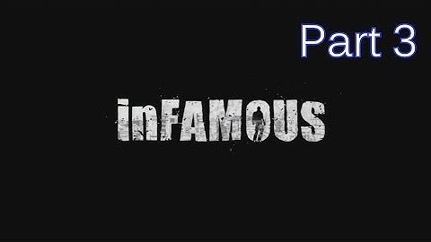 Infamous Playthough Part 3 "The Escape"