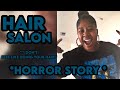 STORYTIME: HAIR SALON HORROR STORY *PICTURES INCLUDED*