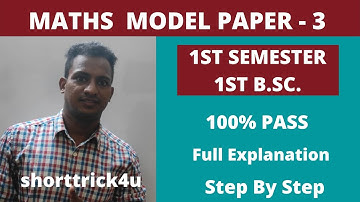 MATHS MODEL-3 PAPERS OF 1ST SEMESTER 1ST B.SC. || Full Weitage I| B.Sc semester I || Shorttricks4u