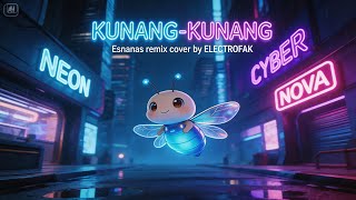 Kunang-kunang - Esnanas Remix Cover by Electrofak