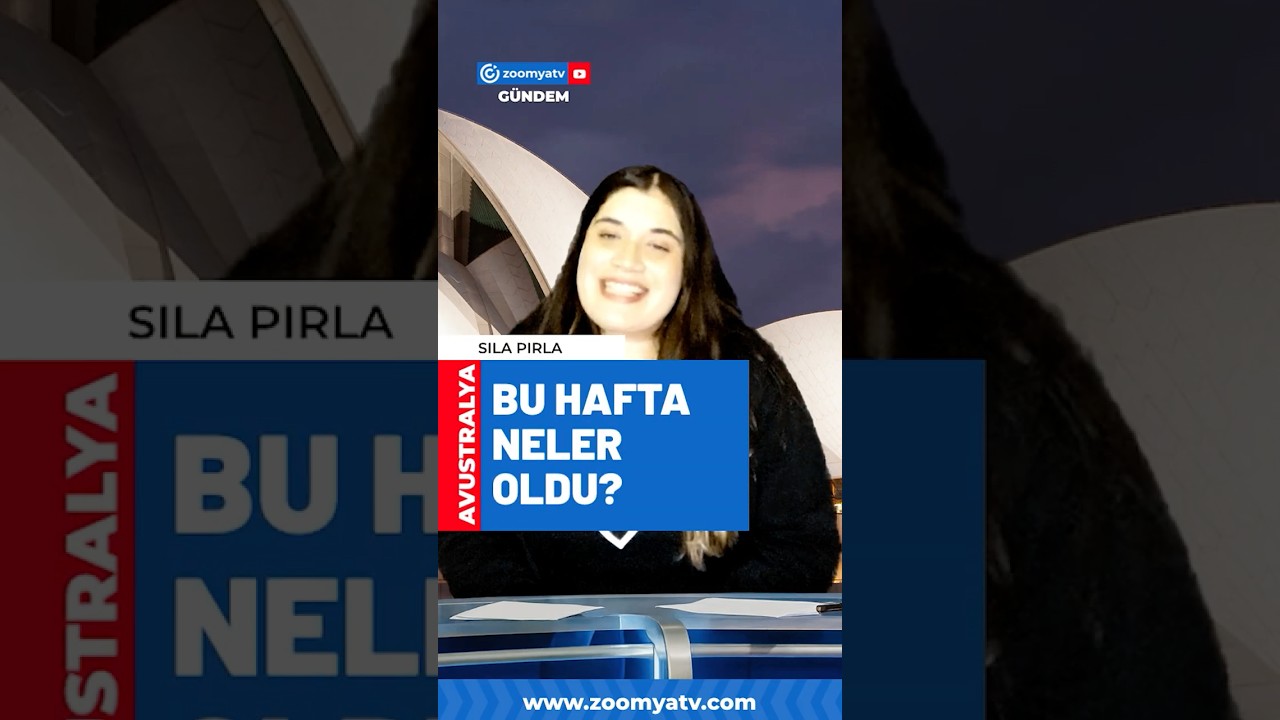 AVUSTRALYA’DA BU HAFTA