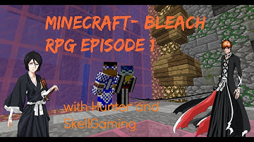 Minecraft: Bleach RPG Server: Episode 1 The Start