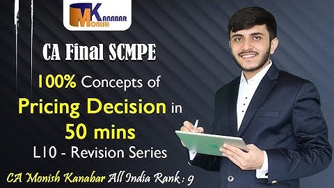Pricing Decision Revision | CA Final SCMPE Chapter 7 | L10 Revision Series | CA Monish Kanabar
