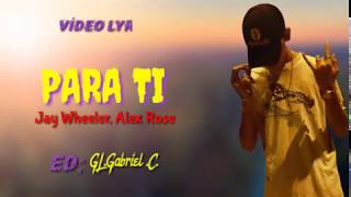 Jay Wheeler Ft Alex Rose - Para Ti (Official Audio) ■ [VÍDEO LYRIC]