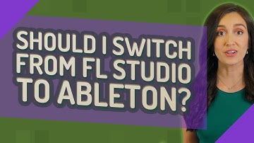 Should I switch from FL Studio to Ableton?
