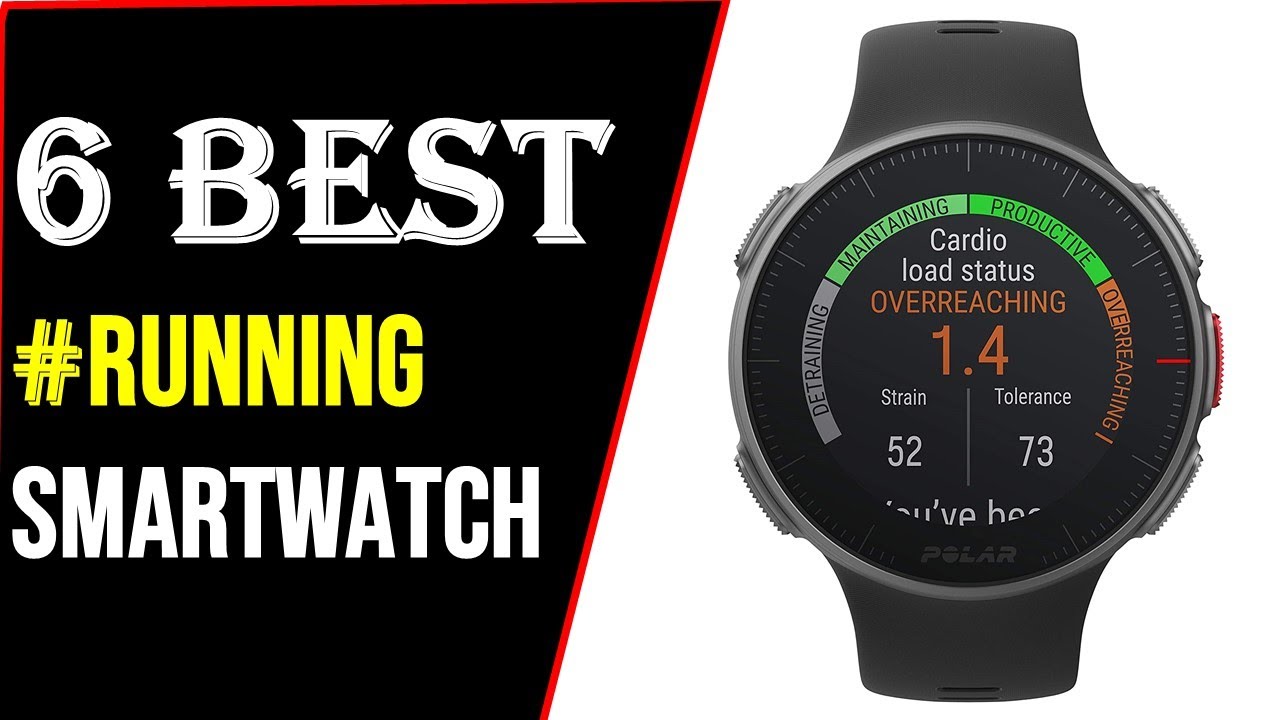 Top 6 Best Running Smartwatch 2022Best GPS Running Watches for Every