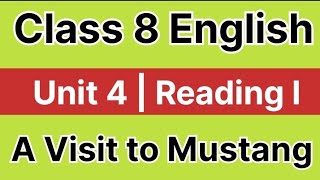 Class 8 English Unit 4 A Visit to Mustang exercises full solution | Reading 1 A Visit to Mustang |