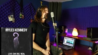 Myles Kennedy - Love Can Only Heal Cover