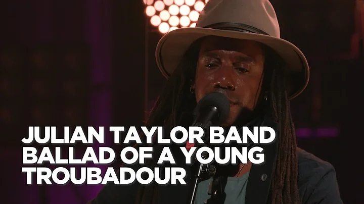 Julian Taylor Band | Ballad of a Young Troubadour ...