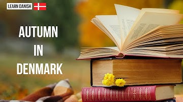 Learn Danish Autumn in Denmark