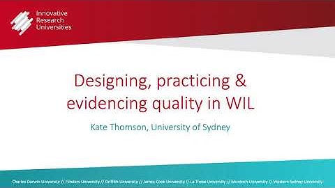 Designing, Practicing & Evidencing Quality in WIL - Kate Thomson