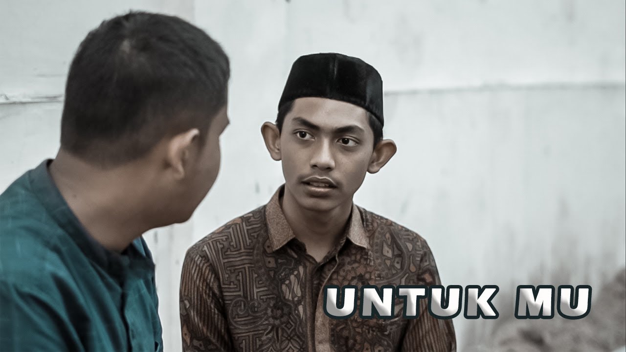 Film Pendek - Untuk Mu | Pesantren Terpadu Almuslim