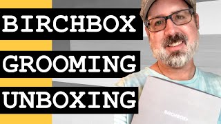 Birchbox Grooming Unboxing and Product Review | April and May | Lifestyle Vlog
