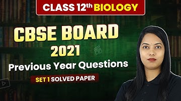 Class 12 Biology CBSE 2021 - Previous Year Questions (Set 1 Solved) | Solved Paper | Board Exam
