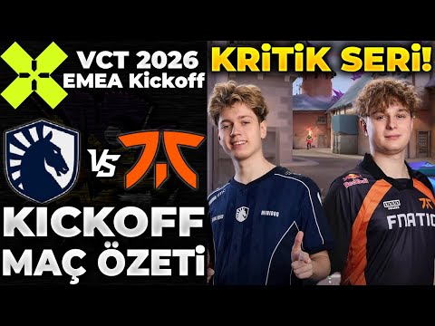 TEAM LIQUID vs FNATIC MAÇ ÖZETİ | VCT 2026: EMEA Kickoff