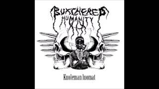 Butchered Humanity - Kuoleman luomat
