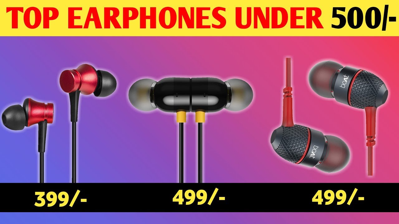 Earphones Under 500 rs in 2019 india 
