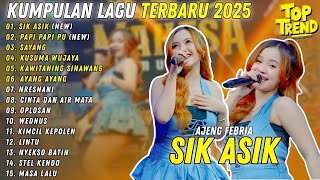 SIK ASIK || AJENG FEBRIA || FULL ALBUM TERBARU DANGDUT KOPLO TERBARU 2025