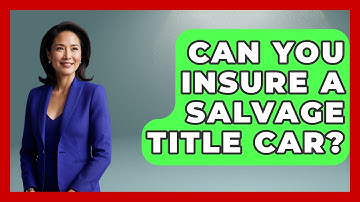 Can You Insure A Salvage Title Car? - Car Performance Pros