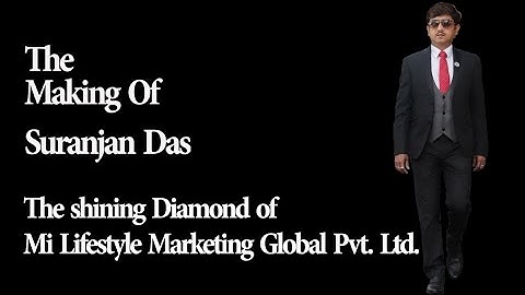 The Making of Suranjan Das , The Shining DIAMOND of Mi Lifestyle..
