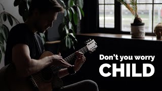 Don't you worry child - @swedishhousemafia ft. @JohnMartinOfficial (fingerstyle guitar cover)