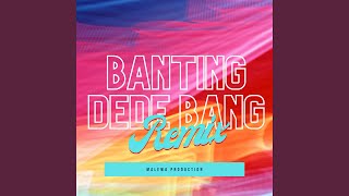 Download Lagu Banting Dede Bang (Remix) MP3
