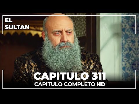 el-sultán-capitulo-311-completo