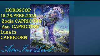 Horoscop 15-28.Febr.2026- Capricorn, Asccapricorn, Luna In Capricorn