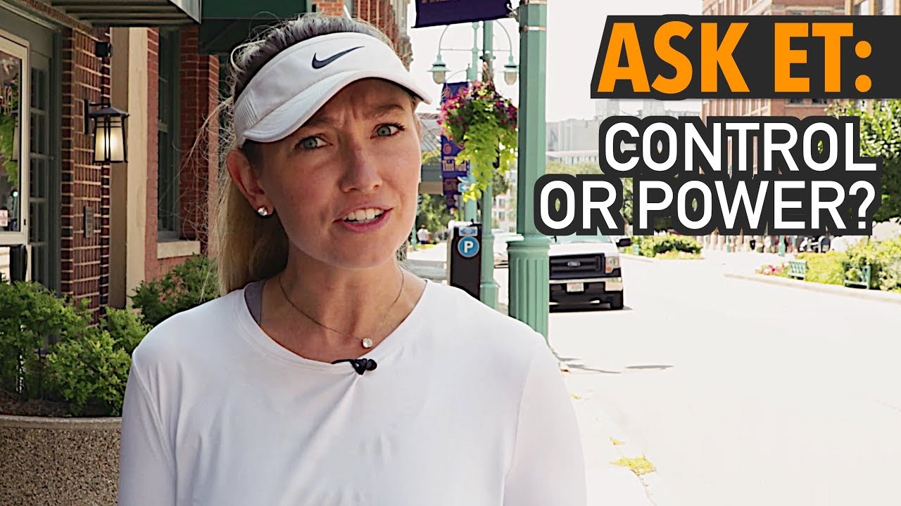 ASK ET: Which is better - CONTROL or POWER?