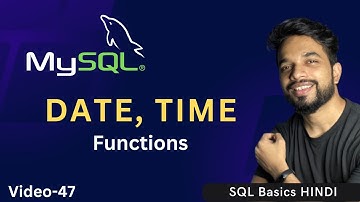 Video - 47 | MySQL Date Time Functions | MPrashant