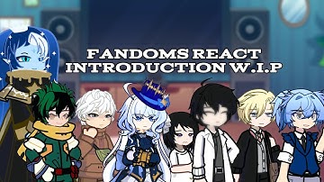 2X || Fandoms react to each other || W.I.P INTRODUCTION ||