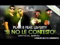Si No Le Contesto - Plan B Ft. Leverty [Official Remix].wmv