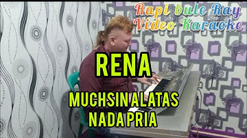 RENA - Muchsin Alatas | Nada Pria | Karaoke | Lirik