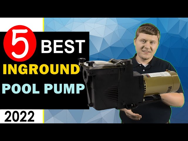 Inground Pool Pump 2022 Top 5 Best Pool Pump for Inground Pool Reviews - YouTube