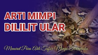 Arti Mimpi Dililit Ular Yang Perlu Anda Ketahui