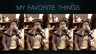 My Favorite Things - Original a Cappella Arrangement by Danny Fong